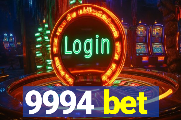 9994 bet
